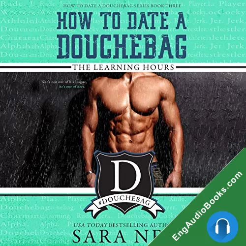 The Learning Hours (How to Date a Douchebag #3) by Sara Ney audiobook listen for free