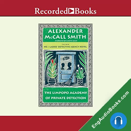 The Limpopo Academy of Private Detection by Alexander McCall Smith audiobook listen for free