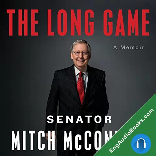 The Long Game: A Memoir by Mitch McConnell audiobook listen for free