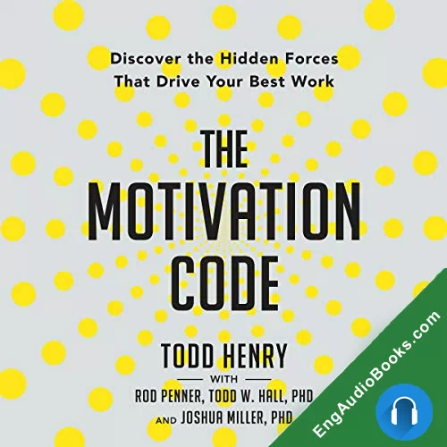 The Motivation Code: Discover the Hidden Forces That Drive Your Best Work by Joshua Miller audiobook listen for free