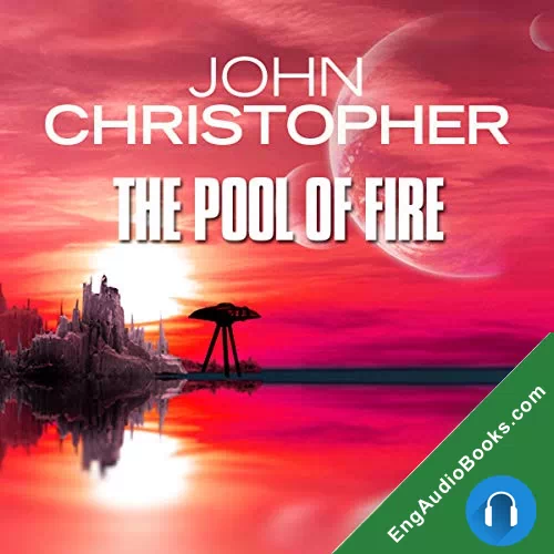 The Pool of Fire (The Tripods #3) by John Christopher audiobook listen for free