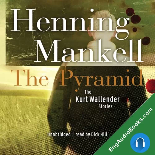 The Pyramid and Four Other Kurt Wallander Mysteries by Henning Mankell audiobook listen for free