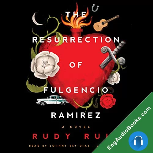 The Resurrection of Fulgencio Ramirez by Rudy Ruiz audiobook listen for free