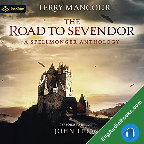 The Road To Sevendor: A Spellmonger Anthology (The Spellmonger) by Terry Mancour audiobook listen for free