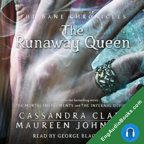 The Runaway Queen (The Bane Chronicles #2) by Cassandra Clare audiobook listen for free