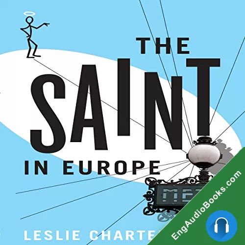 The Saint in Europe by Leslie Charteris audiobook listen for free