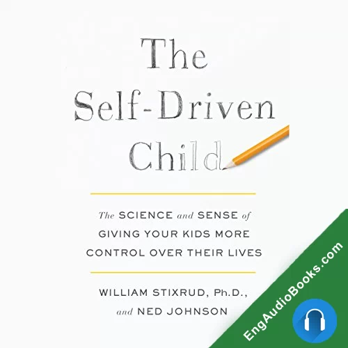 The Self-Driven Child by Ned Johnson audiobook listen for free