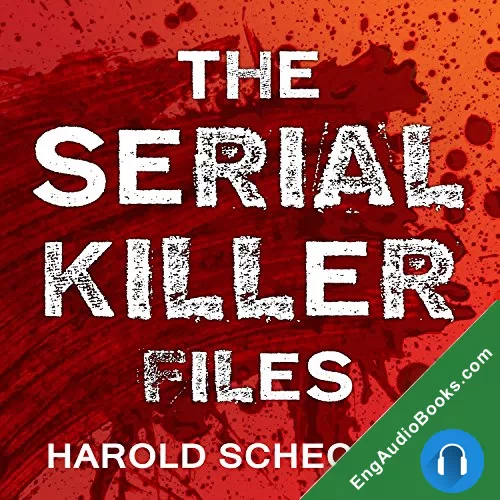 The Serial Killer Files by Harold Schechter audiobook listen for free