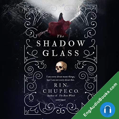 The Shadow Glass (The Bone Witch #3) by Rin Chupeco audiobook listen for free