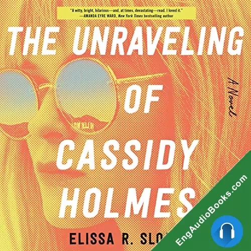 The Unraveling of Cassidy Holmes by Elissa R. Sloan audiobook listen for free