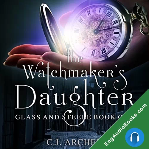 The Watchmaker’s Daughter by C. J. Archer audiobook listen for free