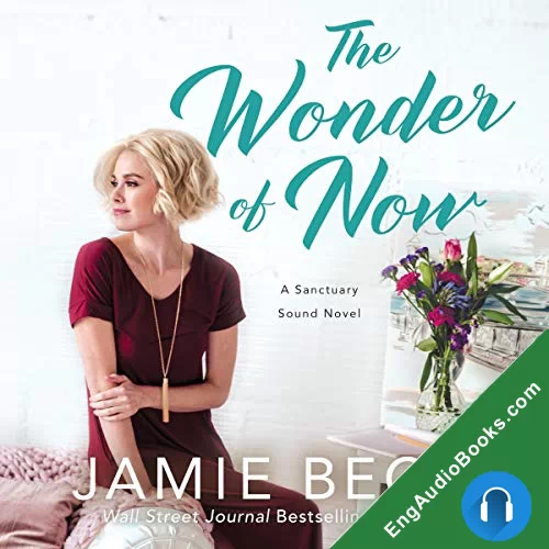 The Wonder of Now (Sanctuary Sound #3) by Jamie Beck audiobook listen for free