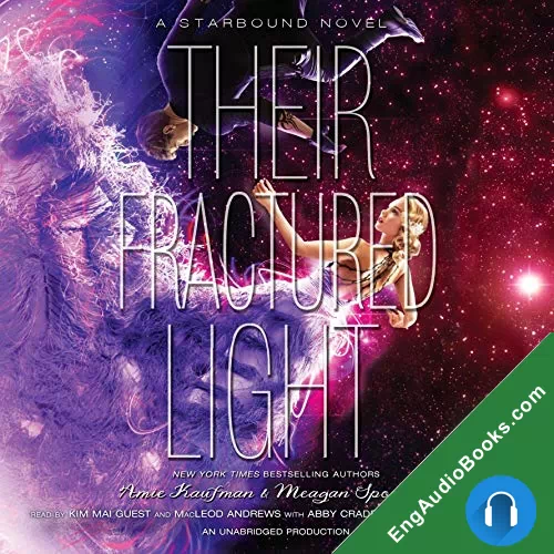 Their Fractured Light (Starbound #3) by Amie Kaufman audiobook listen for free