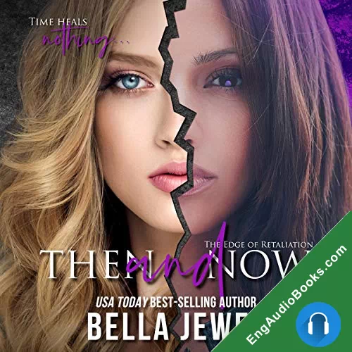 Then and Now (The Edge of Retaliation #3) by Bella Jewel audiobook listen for free