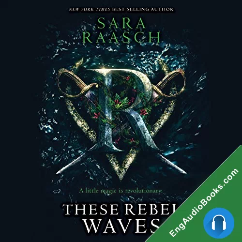 These Rebel Waves (Stream Raiders #1) by Sara Raasch audiobook listen for free