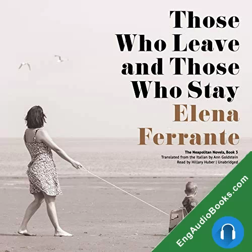 Those Who Leave and Those Who Stay by Elena Ferrante audiobook listen for free