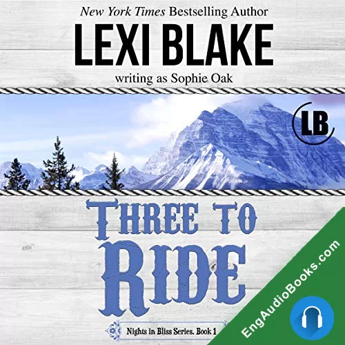 Three to Ride (Nights in Bliss, Colorado #1) by Lexi Blake audiobook listen for free