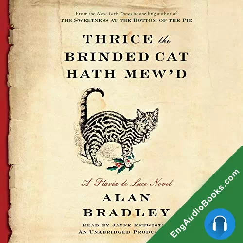 Thrice the Brinded Cat Hath Mew’d by Alan Bradley audiobook listen for free