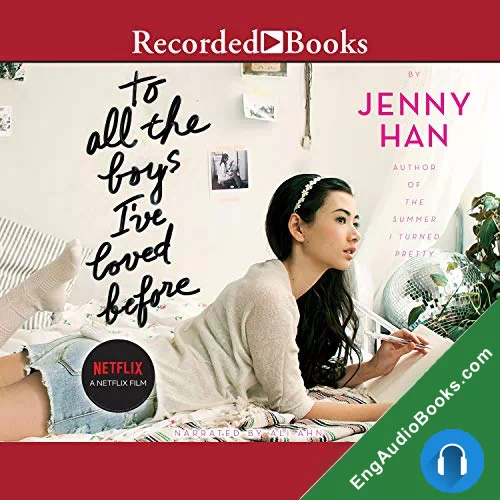 To All the Boys I’ve Loved Before (To All the Boys I’ve Loved Before #1) by Jenny Han audiobook listen for free