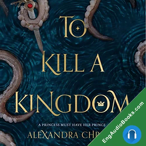 To Kill a Kingdom by Alexandra Christo audiobook listen for free