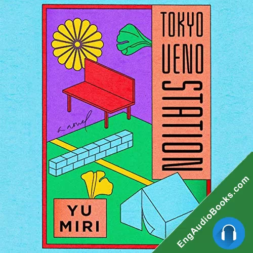 Tokyo Ueno Station by Yu Miri audiobook listen for free