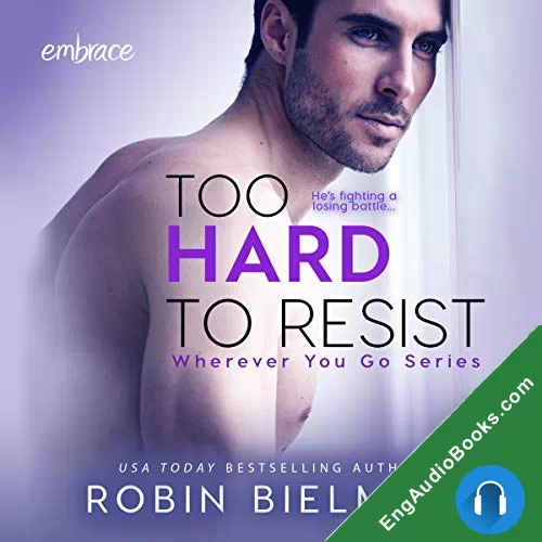 Too Hard to Resist (Wherever You Go #3) by Robin Bielman audiobook listen for free