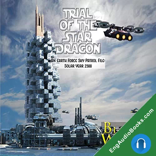 Trial of the Star Dragon: An Earth Force Sky Patrol File – Solar Year 2388 by Blaze Ward audiobook listen for free