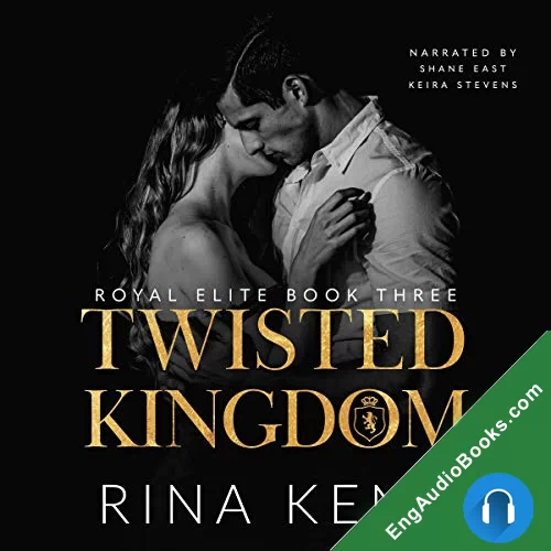 Twisted Kingdom (Royal Elite #3) by Rina Kent audiobook listen for free