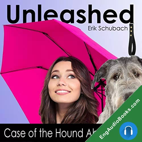 Unleashed: Case of the Hound About Town (Unleashed #7) by Erik Schubach audiobook listen for free