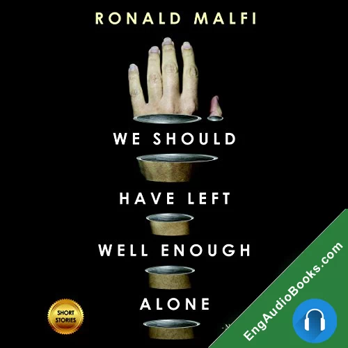 We Should Have Left Well Enough Alone by Ronald Malfi audiobook listen for free