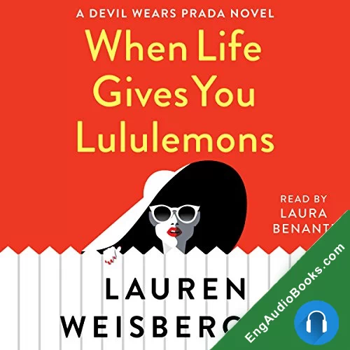 When Life Gives You Lululemons by Lauren Weisberger audiobook listen for free