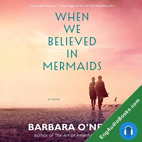 When We Believed in Mermaids by Barbara O'Neal audiobook listen for free