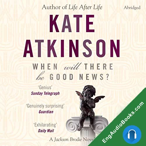 When Will There Be Good News by Kate Atkinson audiobook listen for free