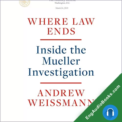 Where Law Ends: Inside the Mueller Investigation by Andrew Weissmann audiobook listen for free