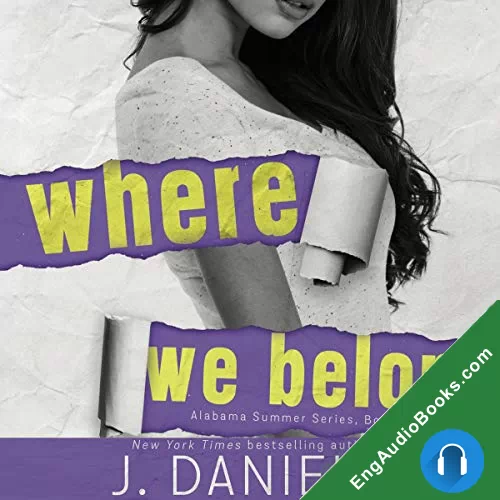 Where We Belong (Alabama Summer #4) by J. Daniels audiobook listen for free