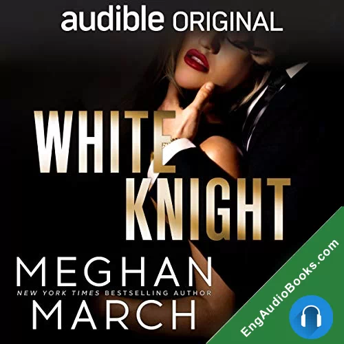 White Knight (Dirty Mafia Duet #2) by Meghan March audiobook listen for free