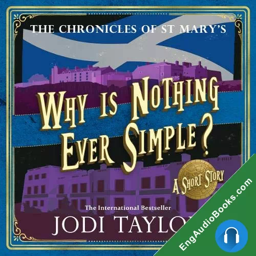 Why Is Nothing Ever Simple? by Jodi Taylor audiobook listen for free