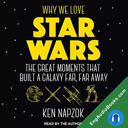 Why We Love Star Wars: The Great Moments That Built a Galaxy Far, Far Away by Joseph Scrimshaw - foreword audiobook listen for free