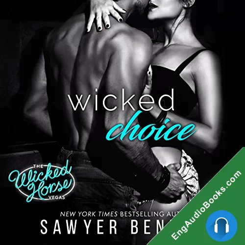 Wicked Choice (The Wicked Horse Vegas #4) by Sawyer Bennett audiobook listen for free