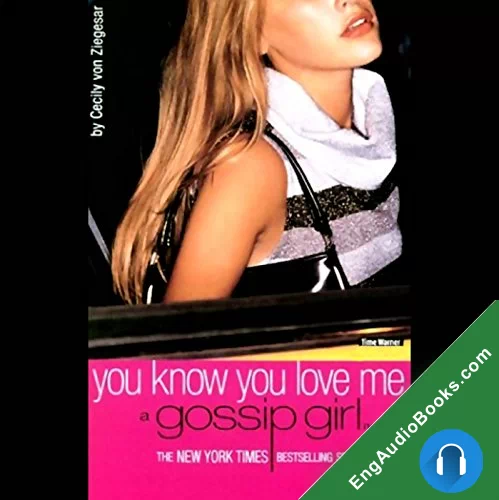 You Know You Love Me (Gossip Girl #2) by Cecily von Ziegesar audiobook listen for free