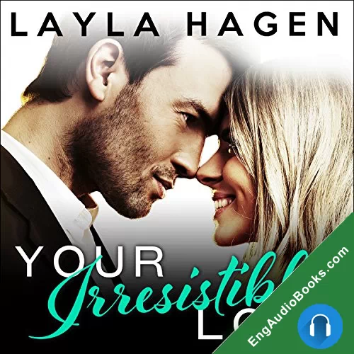 Your Irresistible Love by Layla Hagen audiobook listen for free